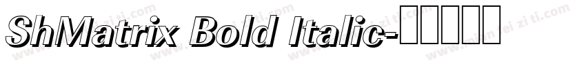 ShMatrix Bold Italic字体转换